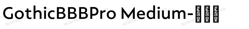 GothicBBBPro Medium字体转换